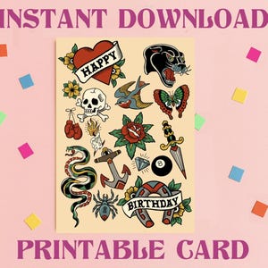 Puede incluir: Una tarjeta imprimible con ilustraciones de estilo tatuaje tradicional, que incluyen un corazón con "Happy", una pantera, una calavera, una golondrina, una mariposa, una rosa, una daga, una bola ocho, una herradura con "Birthday", una serpiente, un ancla y una araña. La tarjeta tiene el texto "Instant Download" y "Printable Card".