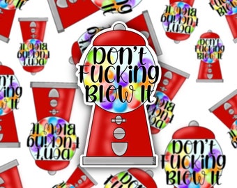 Don't Effin Blow It Sticker