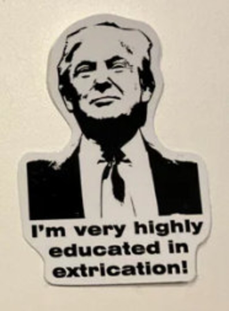Extrication Sticker Trump I'm Very Highly Educated in Extrication Firefighter Sticker - Etsy