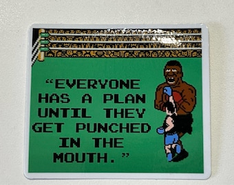 Mike Tyson “Everyone has a plan until they get punched in the mouth.” Sticker