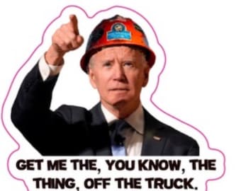 Joe Biden You Know the Thing Construction Worker Sticker