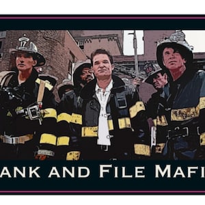 May include: A group of firefighters in uniform stand in front of a building. The firefighters are wearing black jackets with yellow stripes and helmets. The text "RANK AND FILE MAFIA" is printed at the bottom of the image.