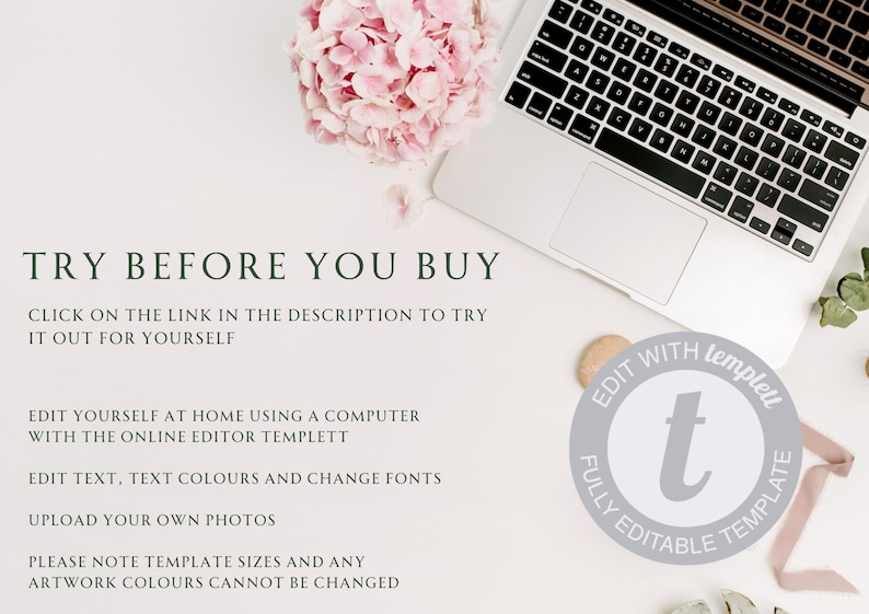 May include: A white background with text that reads "TRY BEFORE YOU BUY" and instructions on how to edit a template using the online editor Templett. The text also states that template sizes and artwork colors cannot be changed. A laptop computer, a pink flower, and a gray circle with the text "EDIT WITH TEMPLETT FULLY EDITABLE TEMPLATE" are also visible in the image.