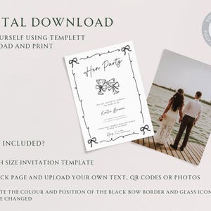 May include: Digital download invitation template for a Hen Party. The invitation is a 5 x 7 inch template with a black bow border and glass icon. Includes a photo of a couple on a dock.