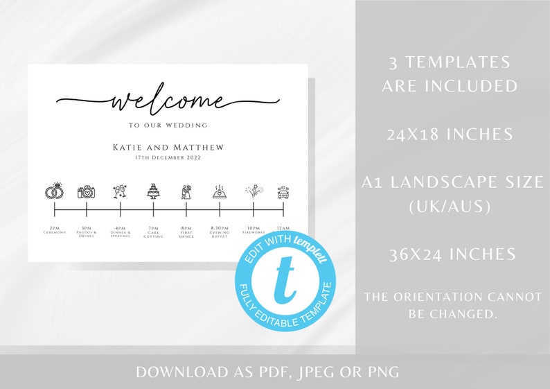May include: A black and white wedding timeline printable with the text "Welcome to our wedding Katie and Matthew 17th December 2022". The timeline includes icons for ceremony, photos and drinks, speeches, cake cutting, first dance, evening buffet, and fireworks. The printable is available in three sizes: 24x18 inches, A1 landscape, and 36x24 inches. The text "Edit with Template" is in a blue circle with a white "t" in the center.