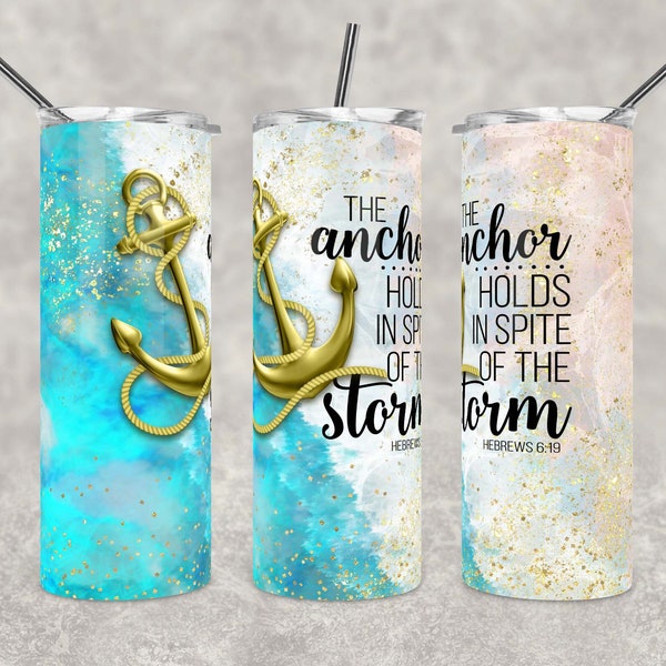 20 Oz Skinny Tumbler Sublimation Design, We Have An Anchor, Bible Quotes, Christian Tumbler, Religious, Hebrews 6, Tumbler Wrap, Golden.