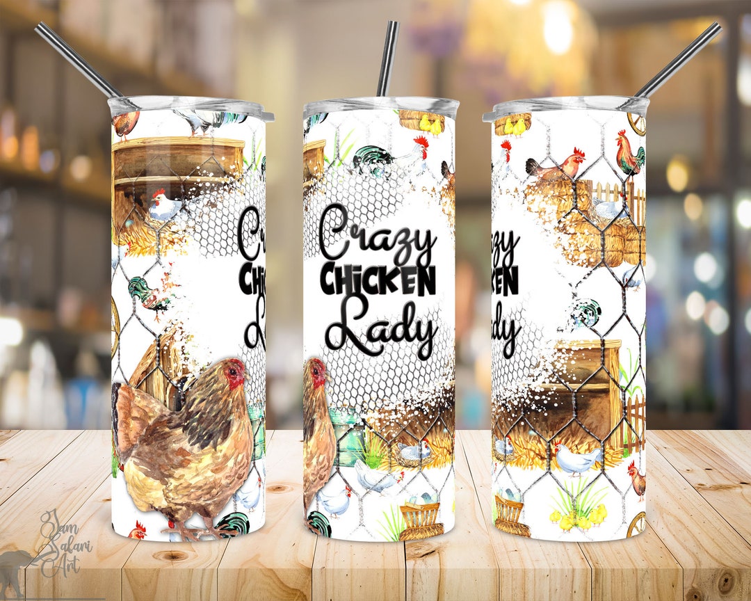 20 Oz Skinny Tumbler Sublimation Design, Crazy Chicken Lady, Just A ...
