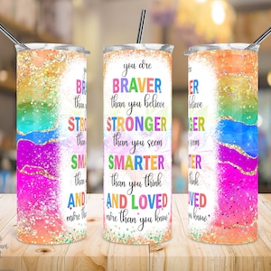 Vous êtes plus courageux que vous ne le croyez, plus fort que vous ne le semblez Tumbler, 20 oz Skinny Tumbler Wrap, Citation inspirante Tumbler, Sublimation Design.
