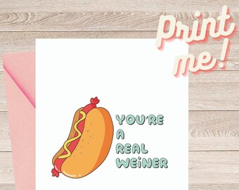 You're A Real Weiner, Congratulations Card, Funny Card, Pun Card, Well Done Card, Printable Card, Graduation Card, Hot Dog, Joke Card