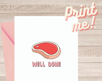 Well Done Steak Card, Congratulations Card, Funny Card, Pun Card, Well Done Card, Printable Card, Graduation Card