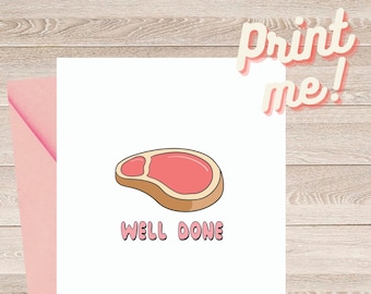 Well Done Steak Card, Congratulations Card, Funny Card, Pun Card, Well Done Card, Printable Card, Graduation Card