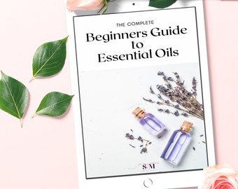 Complete Beginners Guide to essential oils