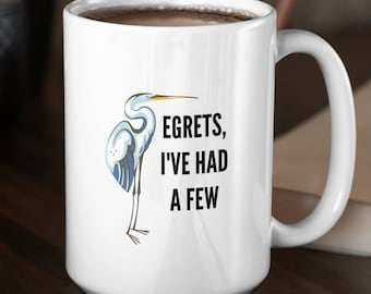 Funny Birdwatching Mug, Birding Gift Idea, Bird Watching - Present For Birder/Ornithologist, Egrets, I've Had A Few