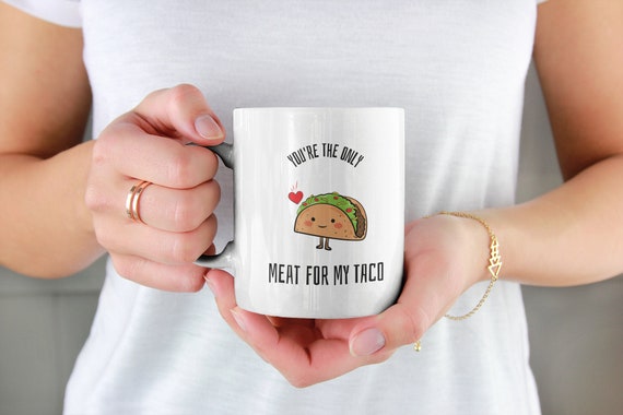 You Re The Only Meat For My Taco Mug Valentines Day Gift Etsy