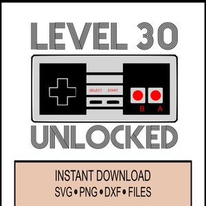 30th Birthday SVG - Level 30 Unlocked - Gaming Controller 80&#39;s Retro Font cade - Nostalgia - Throwback  - Cricut Instant Download
