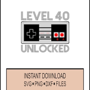 May include: Level 40 Unlocked graphic with a retro video game controller. The controller is gray with black buttons and a red plus sign. The text is black and white.