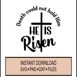 Death Could Not Hold Him - Er ist auferstanden - Sofort Download - Bibel - Jesus - Auferstehung - Ostern - SVG, Silhouette DXF und PNG
