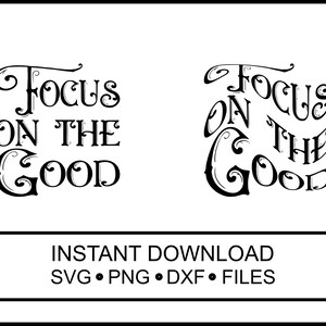 SVG - Focus on the Good- Cricut and Silhouette  Instant Download - Jesus - Bible - Bible Verse -Retro - DXF PNG