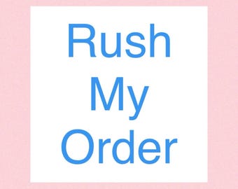 Rush Order Upgrade - Expedited Processing