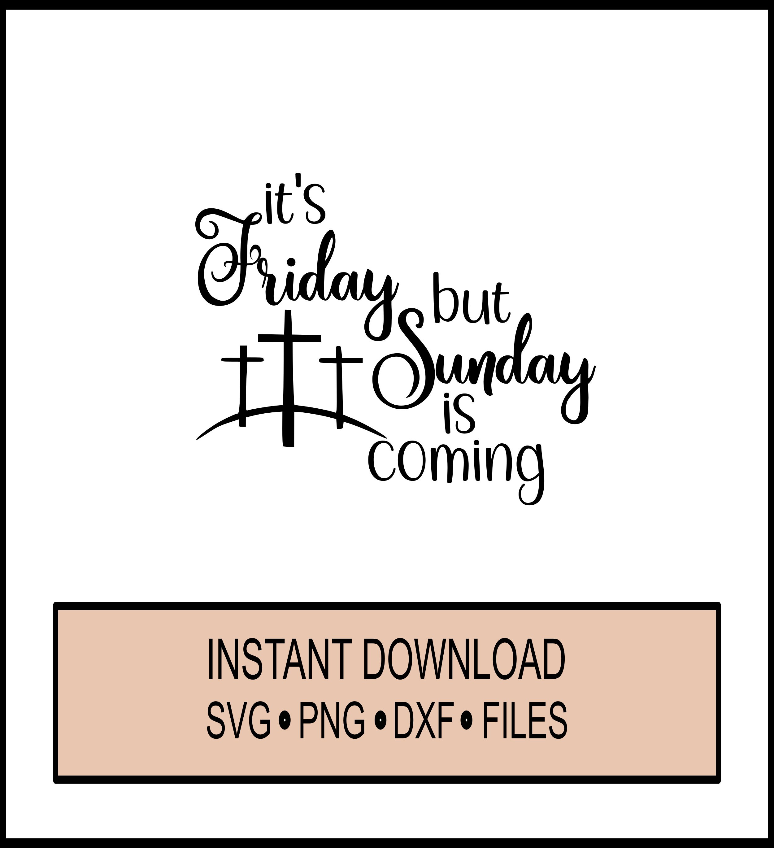 Its Friday But Sundays Coming Meme - 65h6kcs