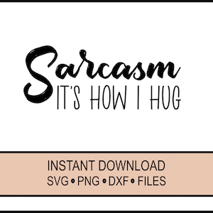 SVG - Sarcasme C'est comme ça que je câlin - Sarcastique - Cricut et Silhouette Téléchargement instantané - Drôle - Blague - DXF - PNG - Pas ce que vous pensez que cela signifie