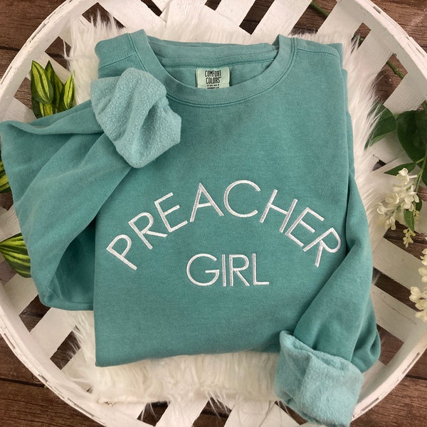 Preacher Girl Sweatshirt/T-Shirt - Cozy Comfort in Stylish Colors! Embroidered Shirt Comfort Colors and Jerzees Embroidery