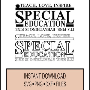 SVG -Special Education Things - Cricut Instant Download - Teacher Love Teach Inspire - It's Fine - DXF - PNG School, Student, Learning,