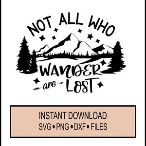 SVG - Nicht alle die wandern - Cricut Sofort Download - nicht alle die wandern sind verloren - Abenteuer - Reisen - Wandern DXF, PNG
