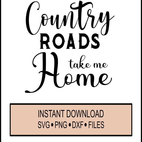 SVG - Country Roads - Cricut Instant Download - Take Me Home - Country - PNG and DXF - Music