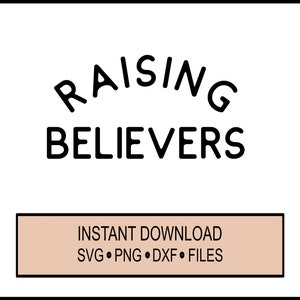 SVG Raising Believers - Oración - Orar - Bendita mamá - Día de las madres - Mamá - Cristiana, Biblia, Mamá fuerte, Fe - Cricut Descarga instantánea