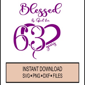 Birthday SVG - Gesegnet von Gott für 63 Jahre - 63. Geburtstagsfeier Christian - PNG DXF - Cricut Instant Download