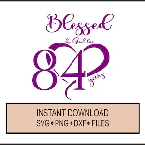 Birthday SVG - Blessed by God for 84 Years - 84th Birthday Celebration Christian - SVG -  - Cricut Instant Download