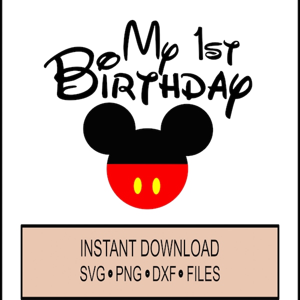 SVG - My First 1st Birthday - Cricut and Silhouette Instant Download - Happy Birthday - Celebration - Decorations Mouse Ears - PNG