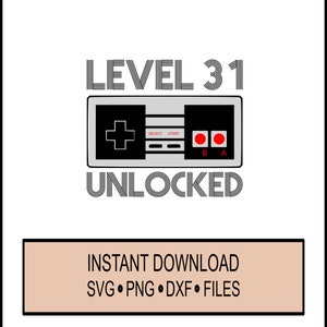 31st Birthday SVG - Level 31 Unlocked - Contrôleur de jeu 80&#39;s Retro Font cade - Nostalgie - Throwback - Cricut Instant Download