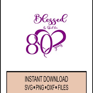 Birthday SVG - Gesegnet von Gott für 80 Jahre - 80. Geburtstagsfeier Christian - SVG - Cricut Instant Download