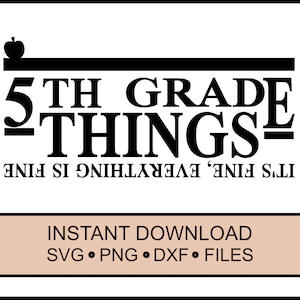 SVG - 5th Grade Things - Cricut Instant Download - Teacher first day -Love Teach Inspire -DXF - PNG School, Student, Learning, Learn Apple