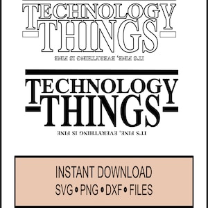 Puede incluir: Diseño gráfico en blanco y negro con el texto "TECHNOLOGY THINGS" y la frase "IT'S FINE, EVERYTHING IS FINE" repetida dos veces. El diseño es para una descarga instantánea de archivos SVG, PNG y DXF.