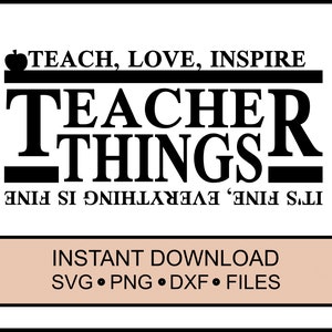 SVG - Teacher Things - Cricut Instant Download - Teacher - Love Teach Inspire - It&#39;s Fine - DXF - PNG School, Student, Learning, Learn Apple