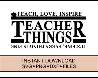 Teacher Things SVG, Love Teach Inspire It's Fine Design, Cricut Instant Download, School Classroom Cut File, DXF PNG
