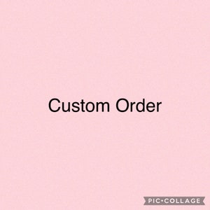 May include: A pink background with the text "Custom Order" in black.