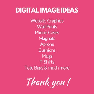May include: A pink background with white text that reads "DIGITAL IMAGE IDEAS" followed by a list of items that can be created from digital images, including website graphics, wall prints, phone cases, magnets, aprons, cushions, mugs, t-shirts, tote bags, and much more. The text "Thank you!" is at the bottom of the image.