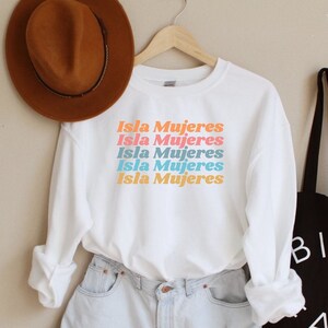 Isla Mujeres Shirt - Mexico Vacation Sweatshirt - Cancun Mexico Sweater - Isla Mujeres Gift - Cancun Shirt - Cancun Bachelorette Party