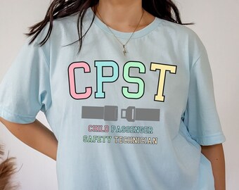 CPST Shirt, Child Passenger Safety Technician Shirt, Child Safety Tech Shirt, Car Safety Educator, Child Life, CPST Instructor Gift