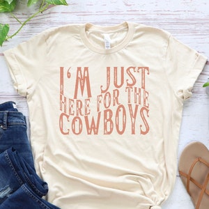 I&#39;m Just Here For The Cowboys Shirt, Cowgirl Shirt, Western Style, Country Girl Tshirt, Western Women&#39;s Shirt, Rodeo Shirt, Southern Tee