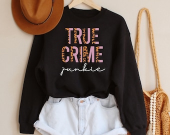 True Crime Junkie Sweatshirt, Crime Show Lover, Serial Killers Shirt, Murder Shows And Comfy Clothes, True Crime Shows, True Crime Addict