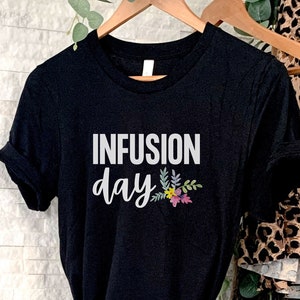 Infusion Day Shirt, Infusion Therapy Shirt, Chemotherapy Shirt, Autoimmune Disease Shirt, POTS Shirt, Medical Infusion Gift, Chemo Gift