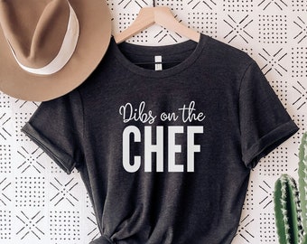 Chef Wife, Funny Chef Shirt, Chef Gift, Cook T-shirt, Cooking Tee, Cooking Gift, Dibs, Chef Shirt, Pastry Chef Tshirt, Culinary Tee