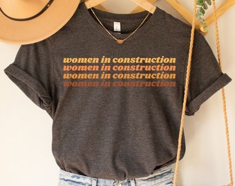 Women In Construction T-Shirt, Female Empowerment Gift, Construction Crew, Construction Worker Shirt, Engineer Tshirt, Birthday Gift Women