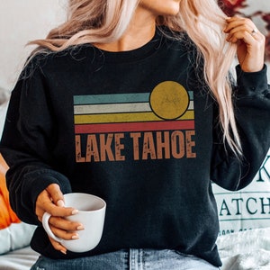 Lake Tahoe Retro Sunset Crewneck Sweatshirt, Nevada Sweatshirt, California Shirt, Lake Tahoe Trip, Travel Sweater, Outdoor Gift Hiking Shirt