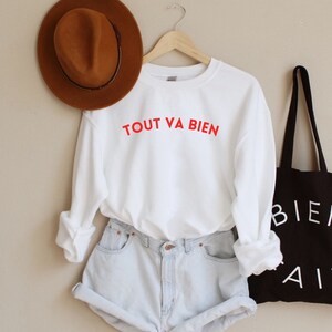 French Shirt - Tout Va Bien Shirt - Everything Is Fine - French Sweatshirt - France - C&#39;est la Vie Shirt - Paris Shirt - France Sweatshirt